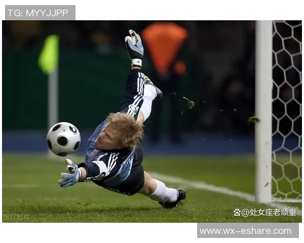 卡恩与莱曼的国家队门将之争背后的荣耀与挑战解析