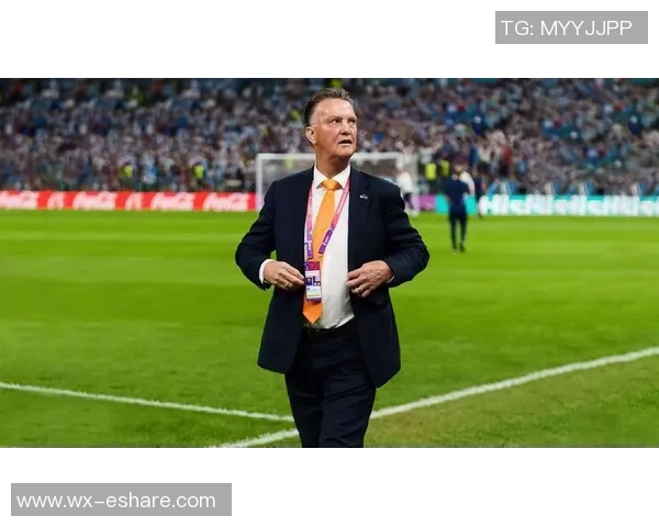 传闻：范加尔或将被任命为国家队主帅，备战世界杯